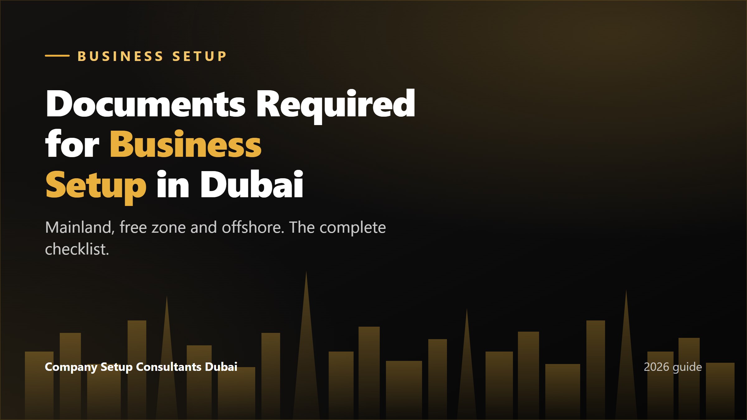 Documents required for business setup in Dubai: the complete checklist